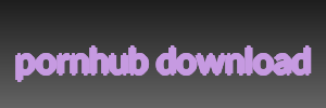 pornhub download